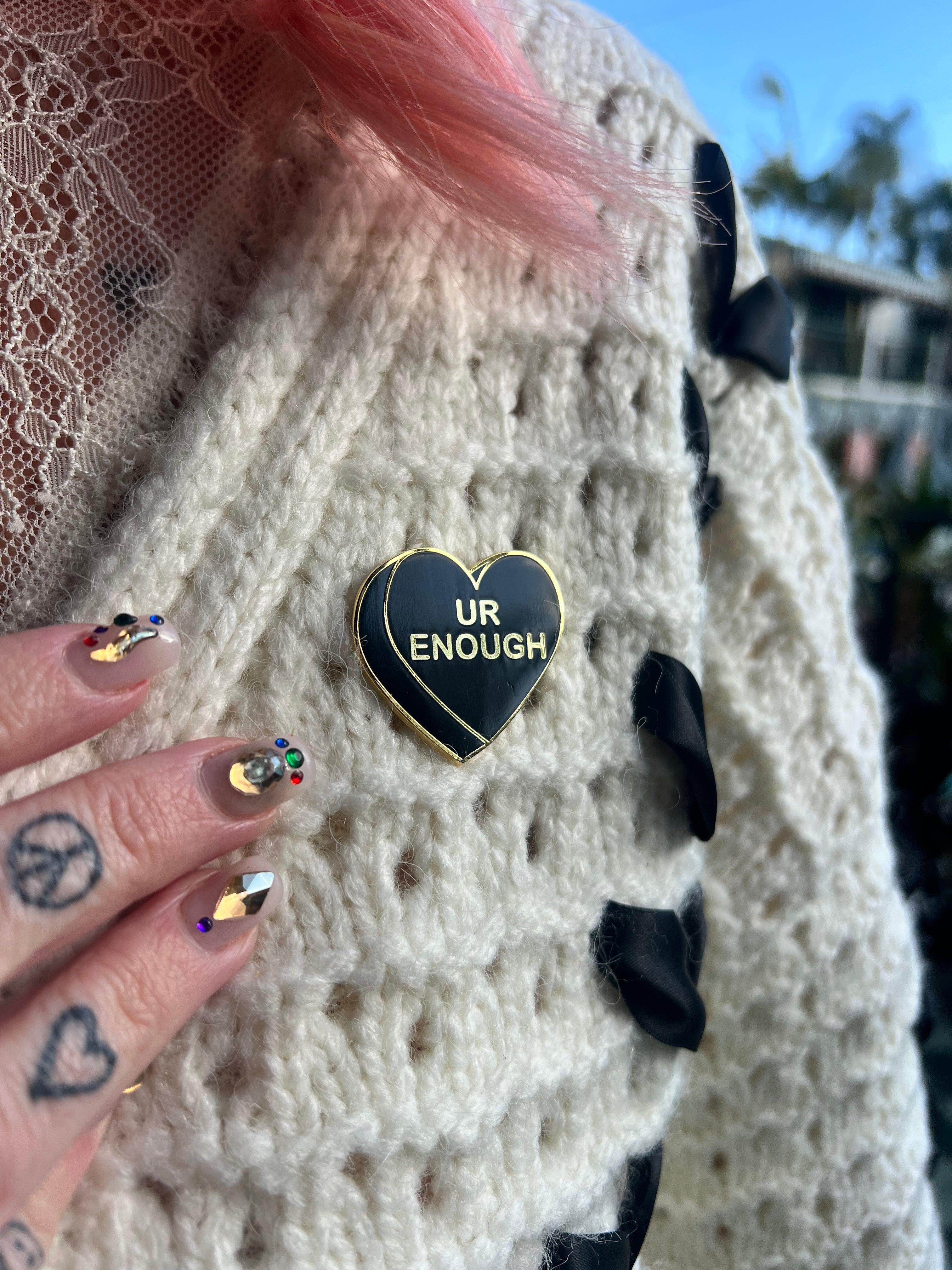 UR ENOUGH Shiny Black HUGE Enamel Pin with Gold Hardware