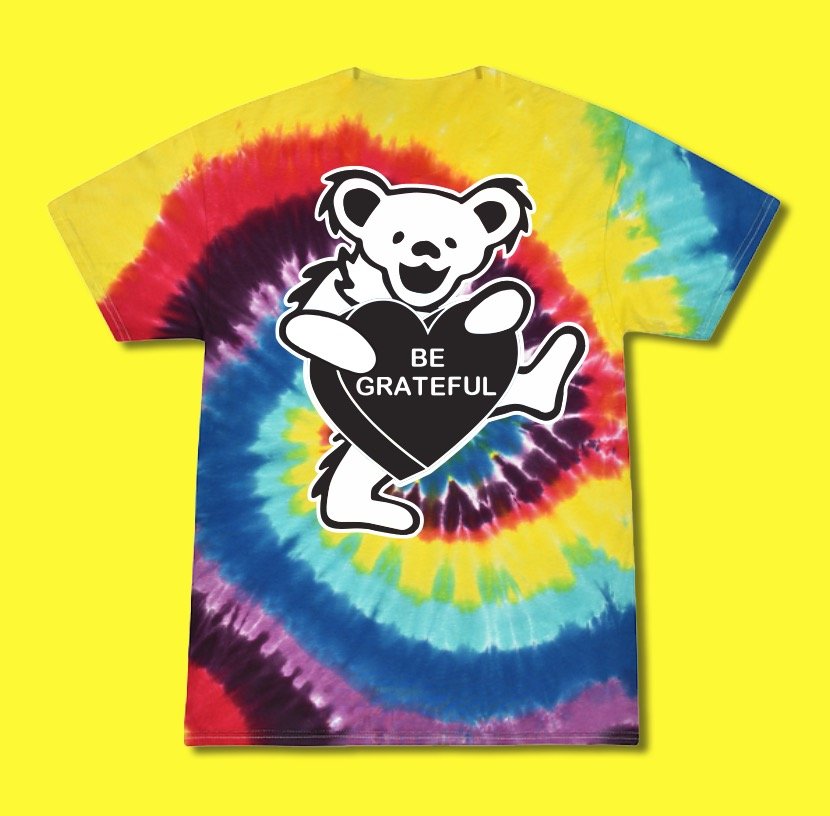 BE GRATEFUL Dead Tye Die Universal T Shirt